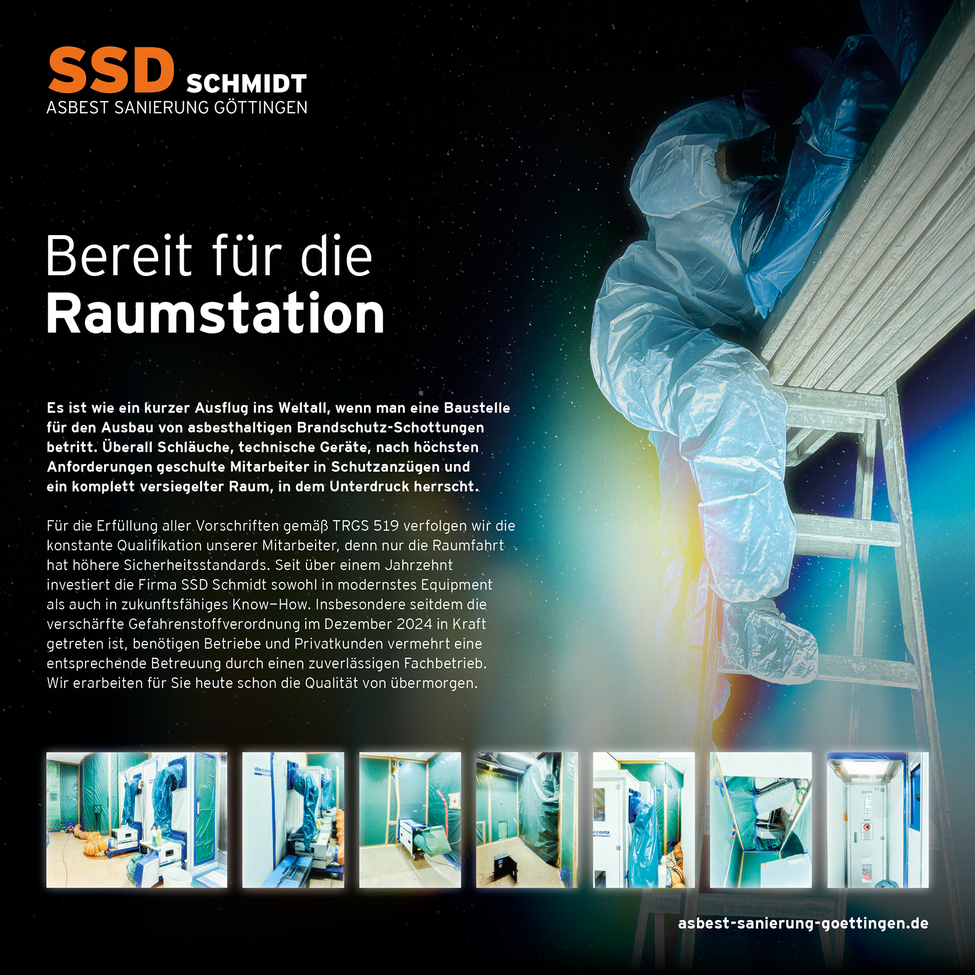 Es ist wie ein kurzer Ausflug ins Weltall, wenn man eine Baustelle für den Ausbau von asbesthaltigen Brandschutz-Schottungen betritt. Überall Schläuche, technische Geräte, nach höchsten Anforderungen geschulte Mitarbeiter in Schutzanzügen und ein komplett versiegelter Raum, in dem Unterdruck herrscht.